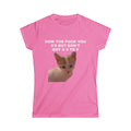 Graphic Tee — 'How The Fuck You 5'9 But Don't Got A 9 To 5' Cat & Retro Photo Women's Shirt